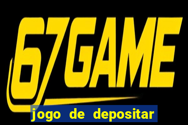 jogo de depositar 5 reais